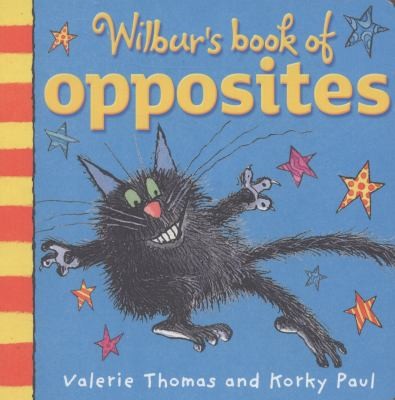 WILBUR'S BOOK OF OPPOSITES [Board book] Valerie Thomas