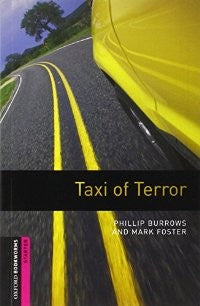 Oxford Bookworms Library: Taxi of Terror: Starter: 250-Word Vocabulary [Paperback] Burrows, Phillip and Foster Dr, Mark