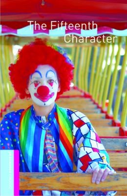 Oxford Bookworms Library: The Fifteenth Character: Starter: 250-Word Vocabulary [Paperback] Border, Rosemary