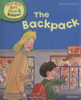 Oxford Reading Tree Read with Biff, Chip, and Kipper: Phonics: Level 3: The Backpack [Hardcover]