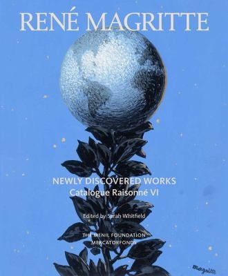 René Magritte: Newly Discovered Works: Catalogue Raisonné Volume VI: Oil Paintings, Gouaches, Drawings: 6 [Hardcover] Whitfield, Sarah