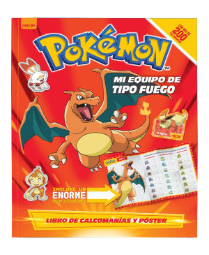 Pokémon mi equipo de tipo Fuego. Libro de calcomanías y póster