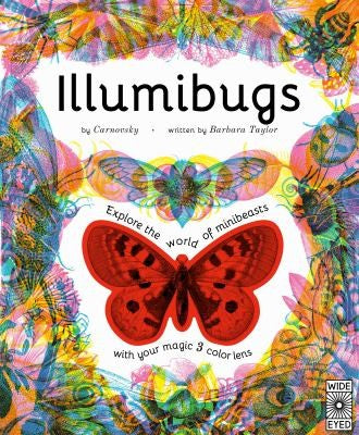 Illumibugs: Explore the World of Mini Beasts with Your Magic 3 Colour Lens [Hardcover] Carnovsky and Taylor, Barbara