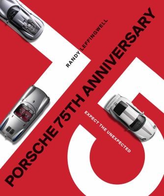 Porsche 75th Anniversary: Expect the Unexpected [Hardcover] Leffingwell, Randy and Haywood, Hurley