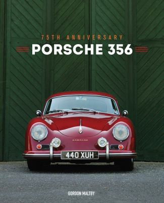 Porsche 356: 75th Anniversary [Hardcover] Maltby, Gordon and Larson, Grant