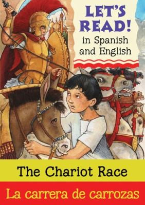 The Chariot Race / La Carrera de Carrozas;Let's Read! / Vamos a Leer!