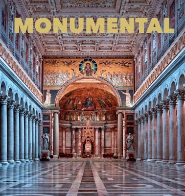 Monumental: The Greatest Architecture Created by Humankind [Hardcover] Kunth Verlag