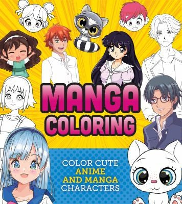 Manga Coloring Book: Color Cute Anime and Manga Characters [Paperback] Editors of Chartwell Books
