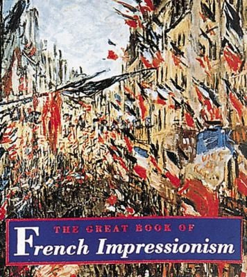 The Great Book of French Impressionism: (Tiny Folio): 10 [Hardcover] Kelder, Diane