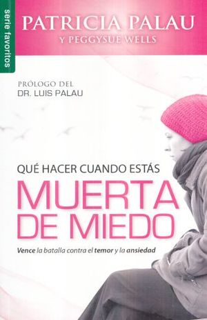QUE HACER CUANDO ESTAS MUERTA DE MIEDO