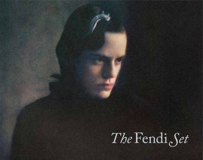 The Fendi Set: From Bloomsbury to Borghese [Hardcover] Von Bismarck, Nikolai and Jones, Kim