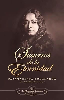 Susurros de la eternidad [Paperback] Paramahansa Yogananda