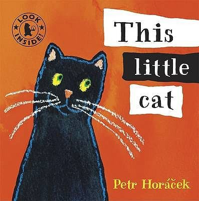This Little Cat [Hardcover] Horacek, Petr