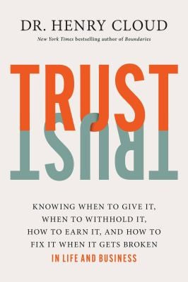 Trust: When to Give It, How t