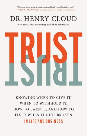 Trust: When to Give It, How t
