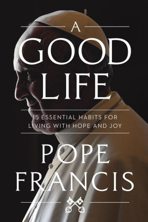 A Good Life : 15 Essential Ha