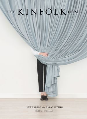 Kinfolk Home: Interiors for S