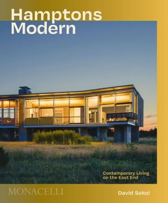 Hamptons Modern: Contemporary Living on the East End [Hardcover] Sokol, David