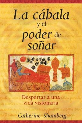La Cábala y el poder de soñar. Despertar a una vida visionaria / 7 ed.