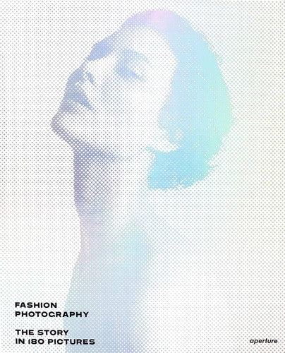 Fashion Photography: The Story in 180 Pictures [Hardcover] Shinkle, Eugenie