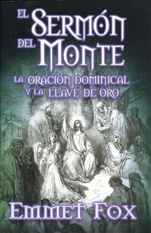 El Sermón del Monte. La oración dominical y la llave de oro