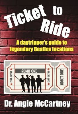 Ticket to Ride: Legendary Beatle Locations for the Day Tripper [Hardcover] McCartney, Dr