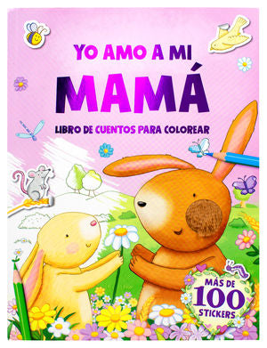 Yo amo a mi Mamá. Libro de cuentos para colorear