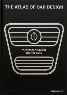 The Atlas of Car Design: The World's Most Iconic Cars (Onyx Edition) [Hardcover] Barlow, Jason; Bird, Guy and Berk, Brett