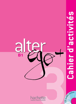 Alter Ego + 3 Cahier D Activites (incluye Cd)
