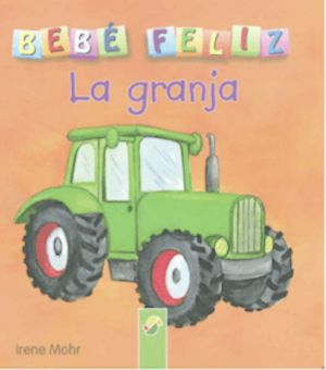 La granja. Bebé feliz / pd.
