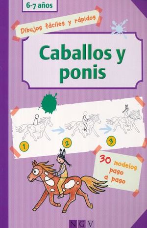 Caballos y ponis. Dibujos fáciles y rápidos (30 modelos paso a paso / 6-7 años)