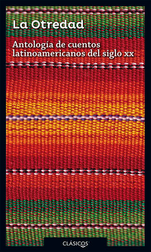 La otredad. Antología de cuentos latinoamericanos del siglo XX