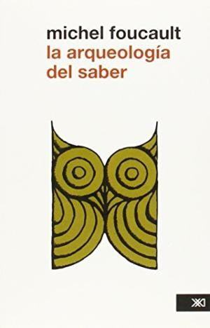 La arqueología del saber [Paperback] Foucault, Michel and Aurelio Garzón del Camino