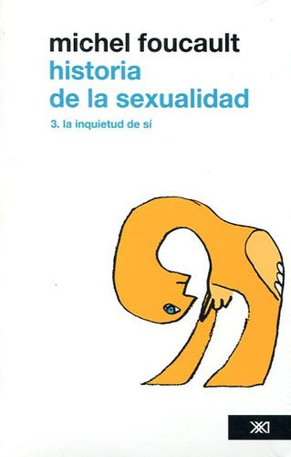 Historia de la sexualidad: La inquietud de sí. Vol. 3 [Paperback] Foucault, Michel and Tomás Segovia