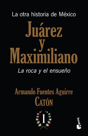 La otra historia de México. Juárez y Maximiliano I