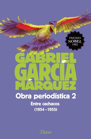 Obra periodística 2. Entre cachacos (1954-1955)(Ed