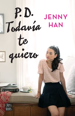 P. D. Todavía te quiero / A todos los chicos de los que me enamoré / vol. 2
