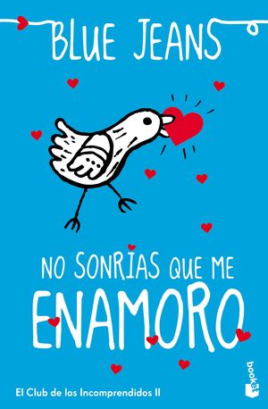 No sonrías que me enamoro / El club de los incomprendidos / vol. 2