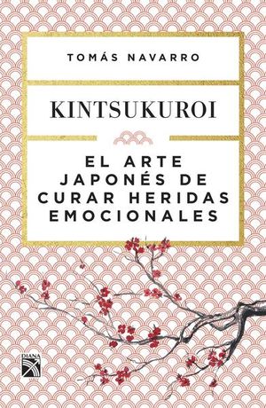 El arte japonés de curar heridas emocionales: Kint
