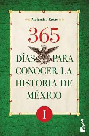 365 días para conocer la historia de México I