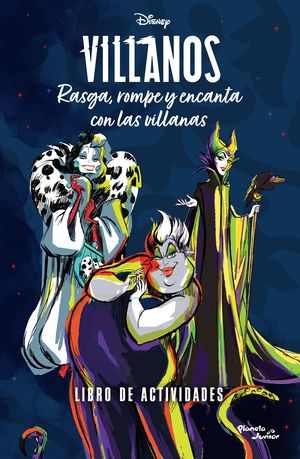 Villanos. Rasga, rompe y encanta con las villanas