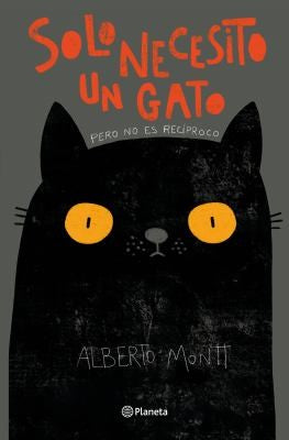 Solo necesito un gato [Paperback] Montt, Alberto