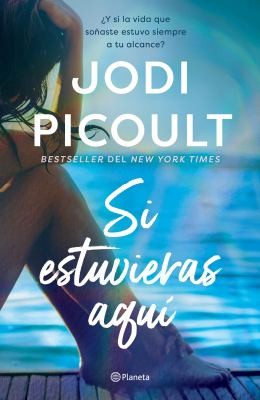 Si estuvieras aquí [Paperback] Jodi Picoult