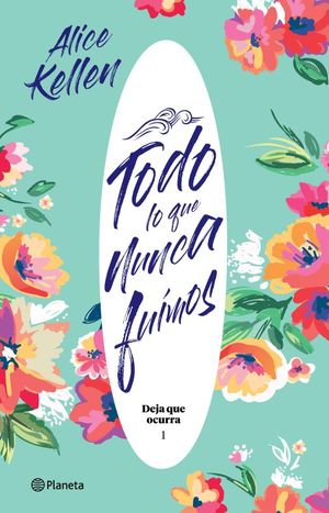 Todo lo que nunca fuimos / deja que ocurra / vol. 1 / Pd.