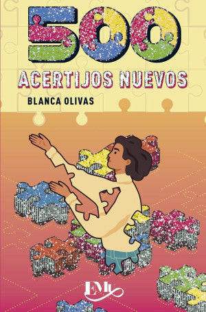 500 ACERTIJOS. ADIVINANZAS COLMOS Y TANTANES