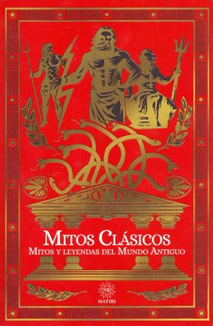 Mitos Clásicos. Mitos Y Leyendas Del Mundo Antiguo