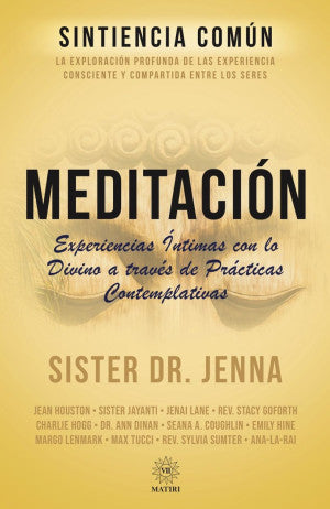 Meditación. Experiencias Íntimas Con Lo Divino A Través De Prácticas Contemplativas