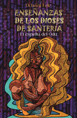 Enseñanzas de los dioses de santería. El espíritu del Odú