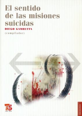 El Sentido De Las Misiones Suicidas Diego (Comp.) Gambetta