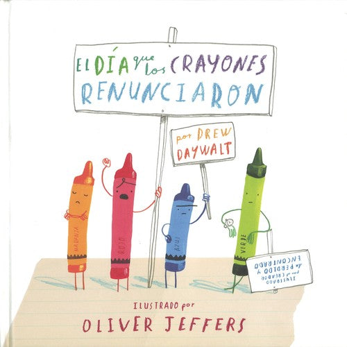 El Dia Que Los Crayones Renunciaron [Hardcover] Drew Daywalt